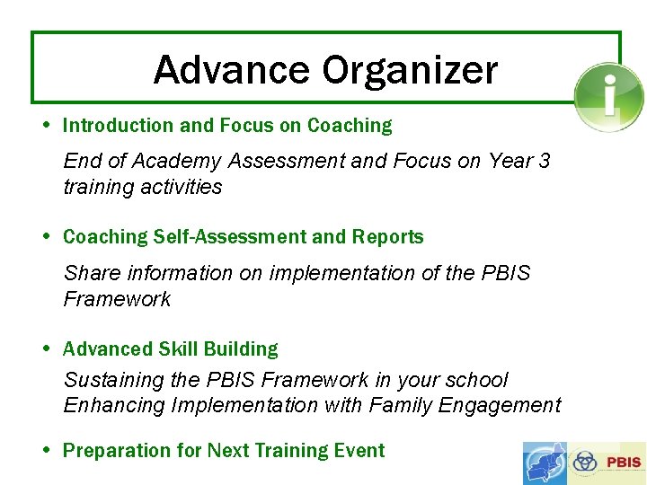 Advance Organizer • Introduction and Focus on Coaching End of Academy Assessment and Focus