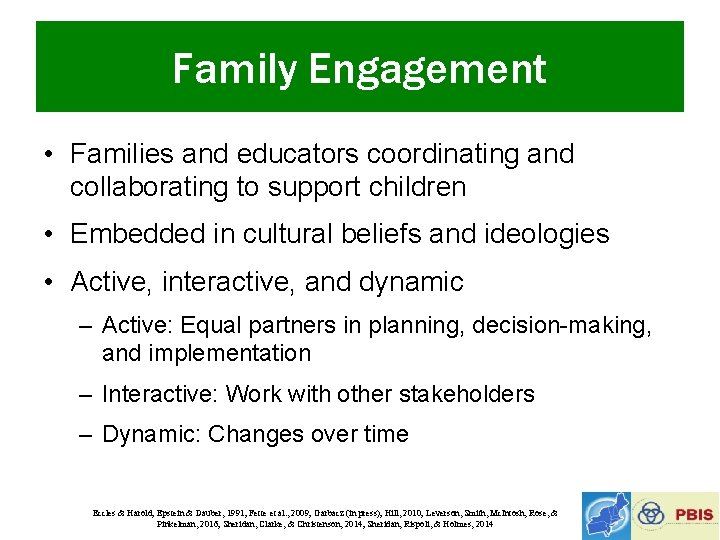Family Engagement • Families and educators coordinating and collaborating to support children • Embedded