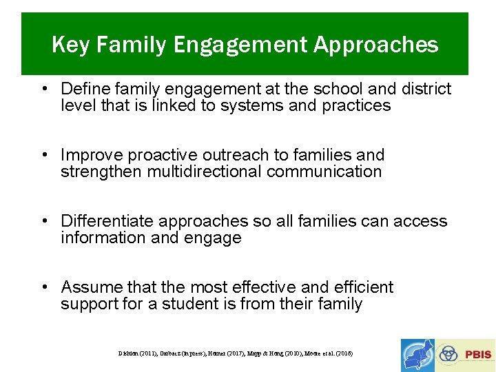 Key Family Engagement Approaches • Define family engagement at the school and district level