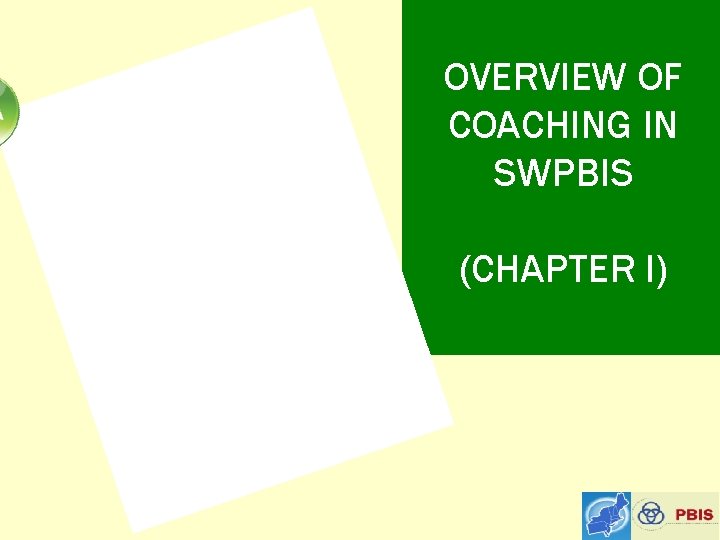 OVERVIEW OF COACHING IN SWPBIS (CHAPTER I) 