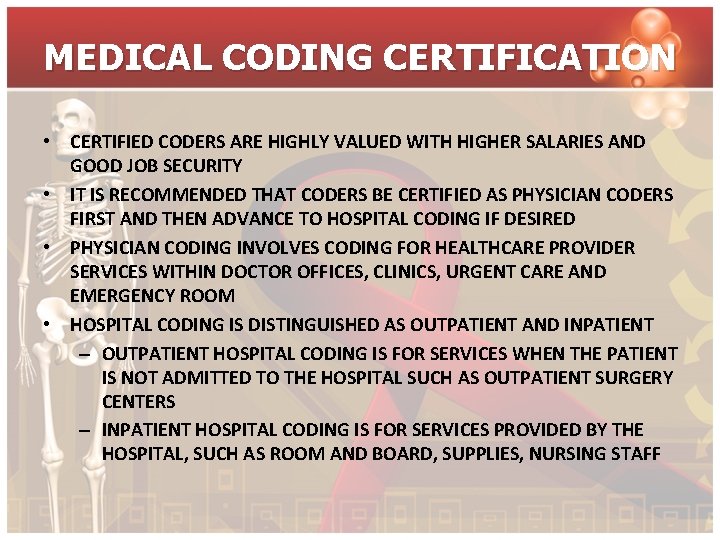 MEDICAL CODING CERTIFICATION • CERTIFIED CODERS ARE HIGHLY VALUED WITH HIGHER SALARIES AND GOOD