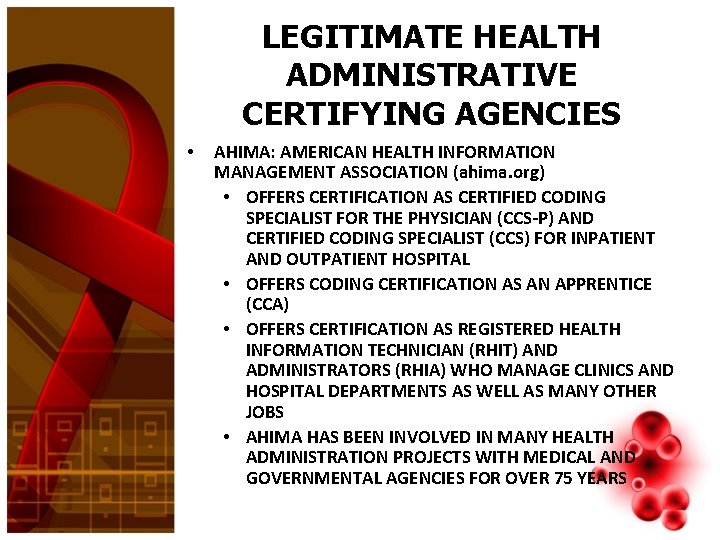 LEGITIMATE HEALTH ADMINISTRATIVE CERTIFYING AGENCIES • AHIMA: AMERICAN HEALTH INFORMATION MANAGEMENT ASSOCIATION (ahima. org)
