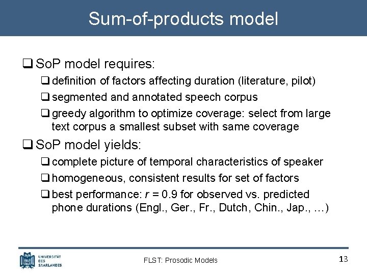 Sum-of-products model q So. P model requires: q definition of factors affecting duration (literature,