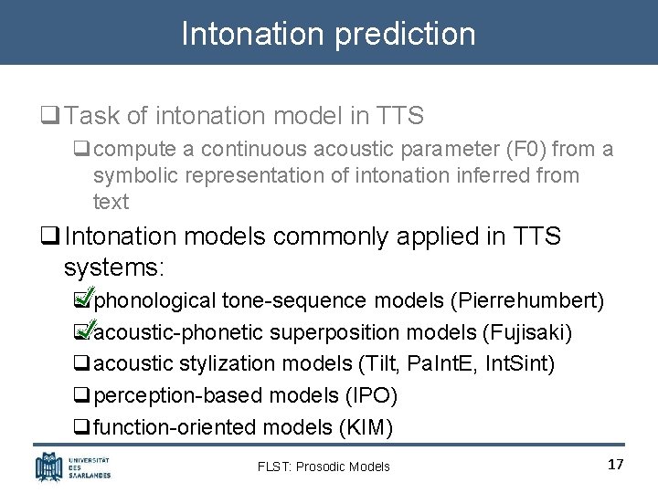 Intonation prediction q Task of intonation model in TTS qcompute a continuous acoustic parameter