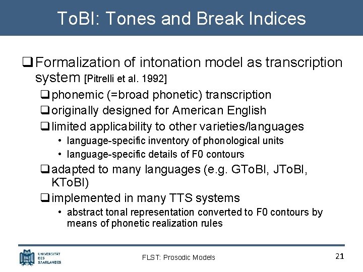 To. BI: Tones and Break Indices q Formalization of intonation model as transcription system