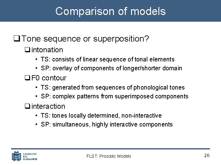 Comparison of models q Tone sequence or superposition? qintonation • TS: consists of linear
