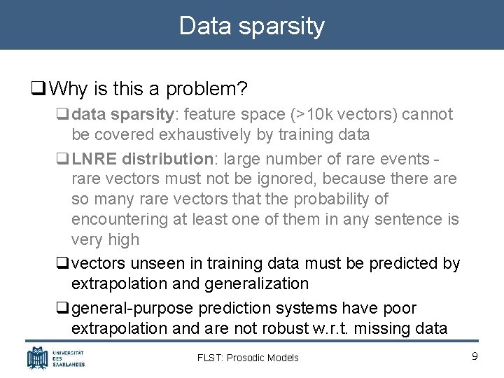 Data sparsity q Why is this a problem? qdata sparsity: feature space (>10 k