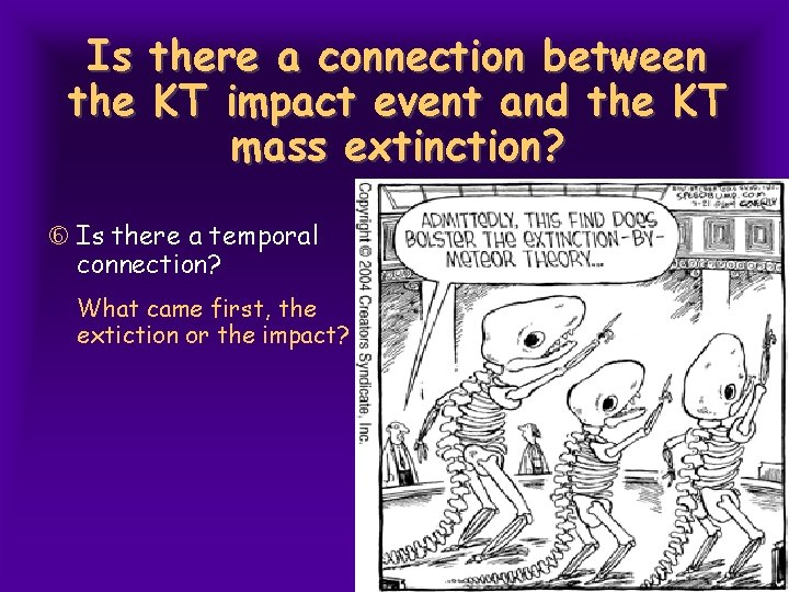 Is there a connection between the KT impact event and the KT mass extinction?