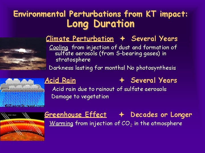 Environmental Perturbations from KT impact: Long Duration Climate Perturbation Several Years Cooling from injection