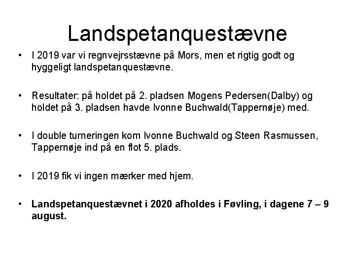 Landspetanquestævne • I 2019 var vi regnvejrsstævne på Mors, men et rigtig godt og