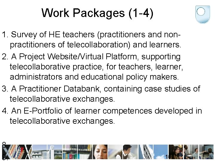 Work Packages (1 -4) 1. Survey of HE teachers (practitioners and nonpractitioners of telecollaboration)