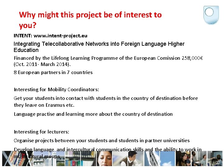 Why might this project be of interest to you? INTENT: www. intent-project. eu Integrating