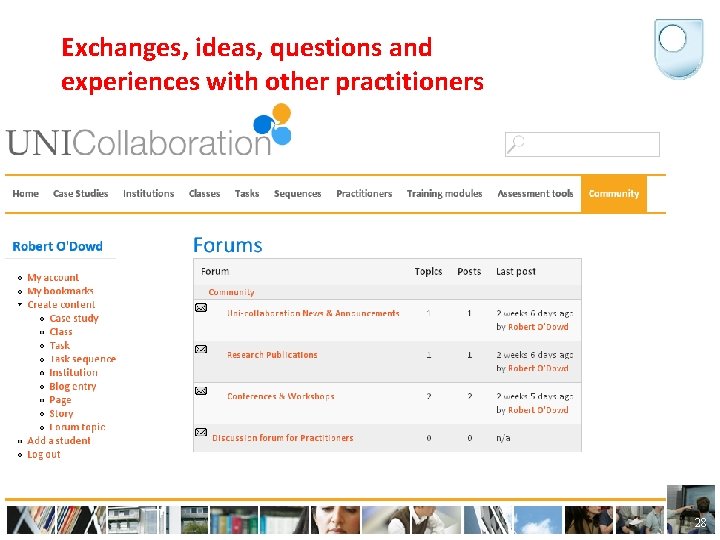 Exchanges, ideas, questions and experiences with other practitioners 28 