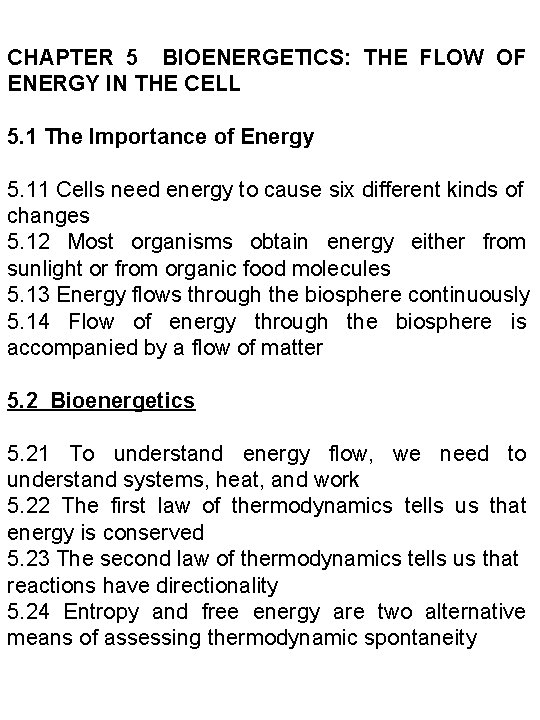 CHAPTER 5 BIOENERGETICS: THE FLOW OF ENERGY IN THE CELL 5. 1 The Importance