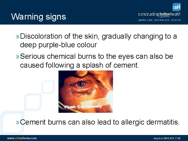 Warning signs » Discoloration of the skin, gradually changing to a deep purple-blue colour