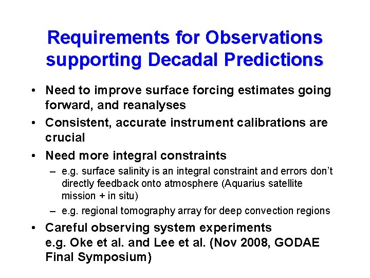 Requirements for Observations supporting Decadal Predictions • Need to improve surface forcing estimates going