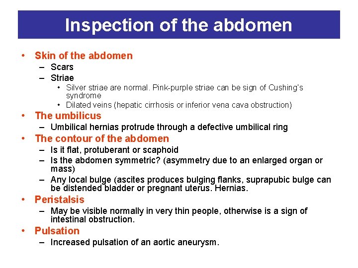 Inspection of the abdomen • Skin of the abdomen – Scars – Striae •