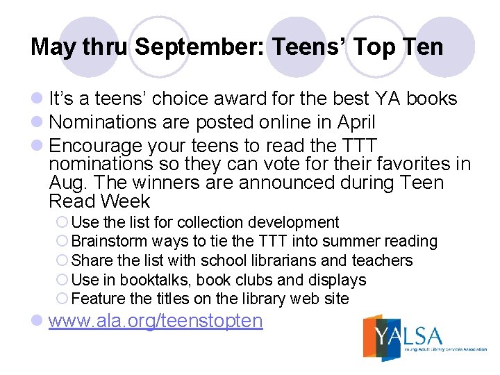 May thru September: Teens’ Top Ten l It’s a teens’ choice award for the