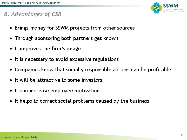 Find this presentation and more on: www. sswm. info 6. Advantages of CSR •