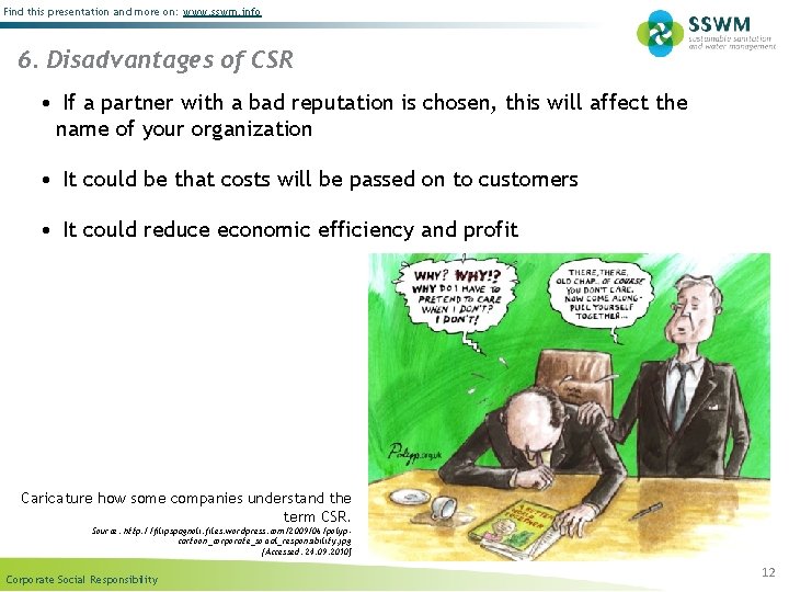 Find this presentation and more on: www. sswm. info 6. Disadvantages of CSR •