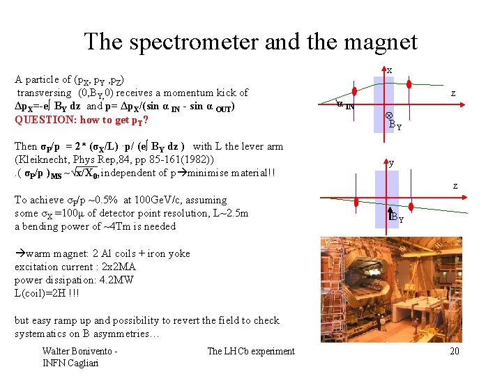 The spectrometer and the magnet A particle of (p. X, p. Y , p.