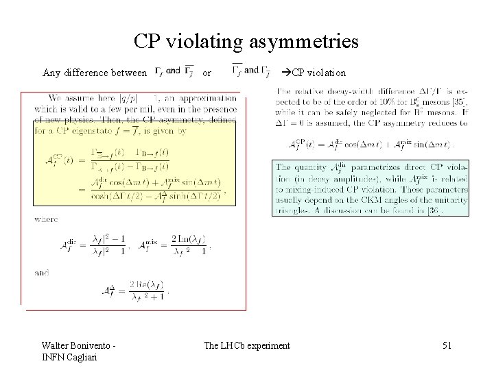 CP violating asymmetries CP violation Any difference between or Walter Bonivento INFN Cagliari The