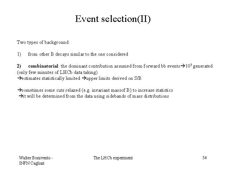 Event selection(II) Two types of background: 1) from other B decays similar to the