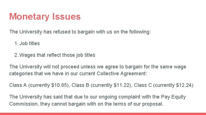 Monetary Issues The University has refused to bargain with us on the following: 1.