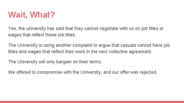 Wait, What? Yes, the university has said that they cannot negotiate with us on