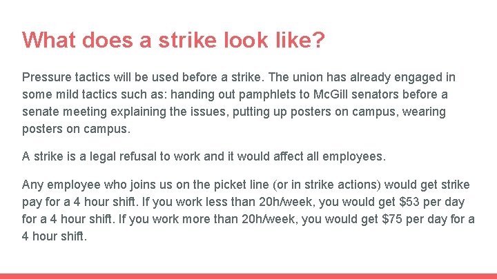 What does a strike look like? Pressure tactics will be used before a strike.