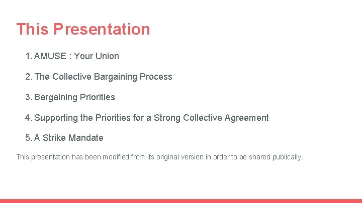 This Presentation 1. AMUSE : Your Union 2. The Collective Bargaining Process 3. Bargaining