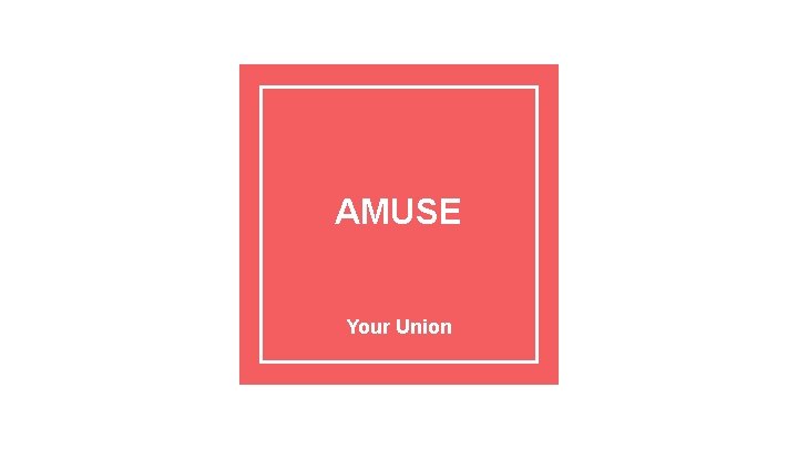 AMUSE Your Union 