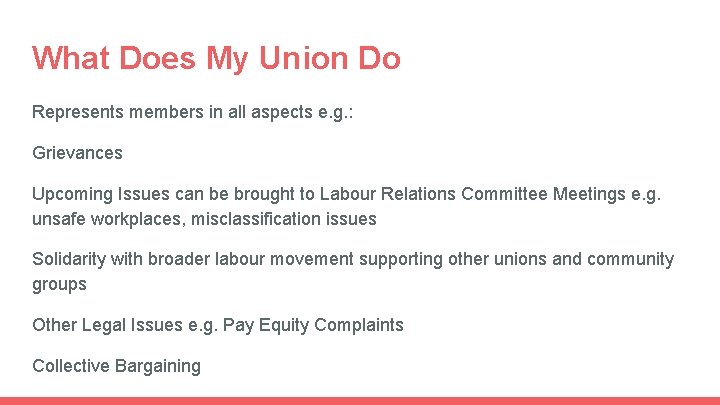 What Does My Union Do Represents members in all aspects e. g. : Grievances