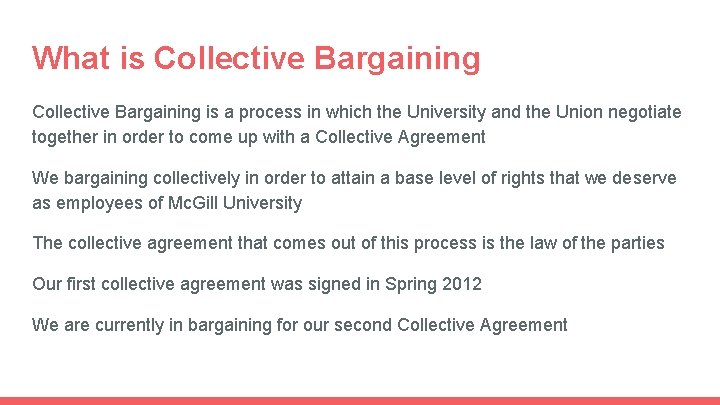 What is Collective Bargaining is a process in which the University and the Union