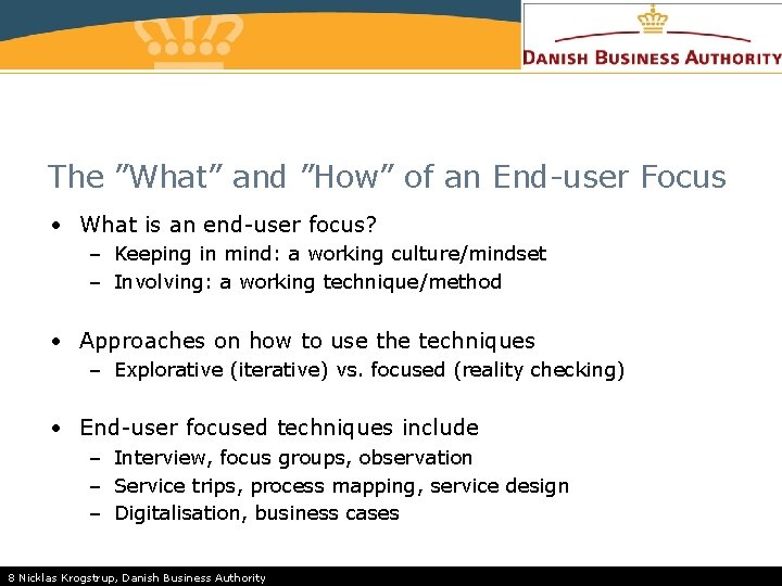 The ”What” and ”How” of an End-user Focus • What is an end-user focus?