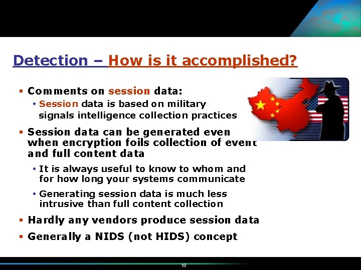 Detection – How is it accomplished? § Comments on session data: Session data is