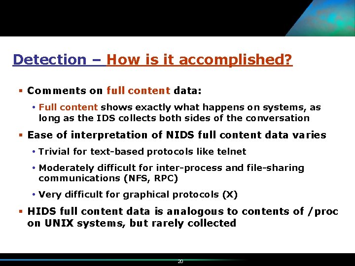 Detection – How is it accomplished? § Comments on full content data: Full content