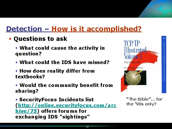 Detection – How is it accomplished? § Questions to ask What could cause the