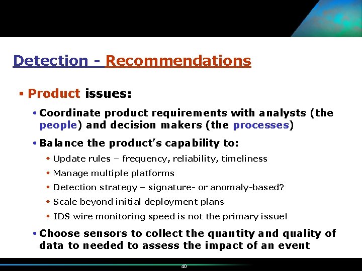 Detection - Recommendations § Product issues: Coordinate product requirements with analysts (the people) and