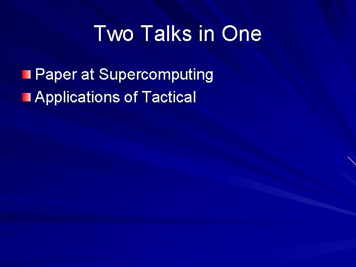 Two Talks in One Paper at Supercomputing Applications of Tactical Two Talks in One Paper at Supercomputing Applications of Tactical