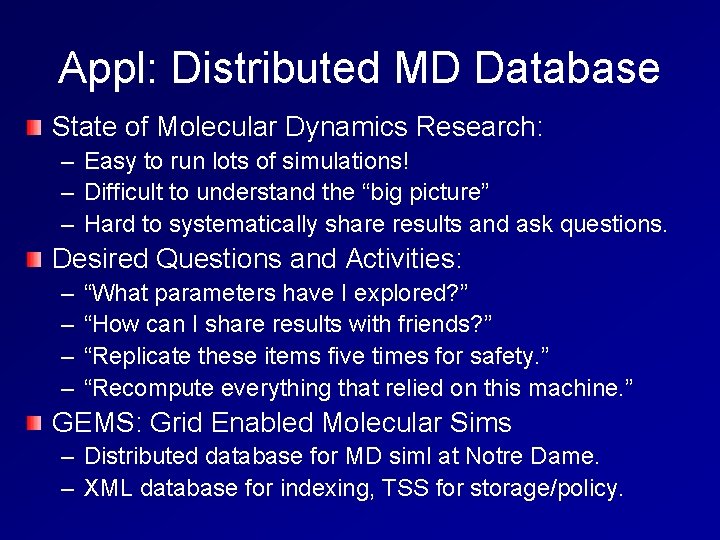 Appl: Distributed MD Database State of Molecular Dynamics Research: – – – Easy to Appl: Distributed MD Database State of Molecular Dynamics Research: – – – Easy to