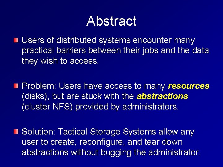 Abstract Users of distributed systems encounter many practical barriers between their jobs and the Abstract Users of distributed systems encounter many practical barriers between their jobs and the