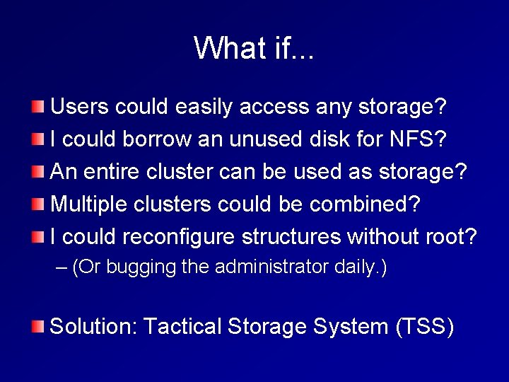 What if. . . Users could easily access any storage? I could borrow an What if. . . Users could easily access any storage? I could borrow an