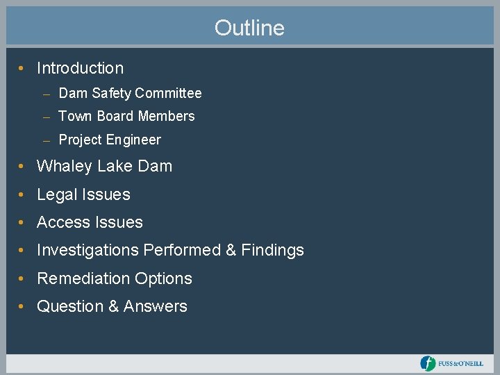 Outline • Introduction – Dam Safety Committee – Town Board Members – Project Engineer