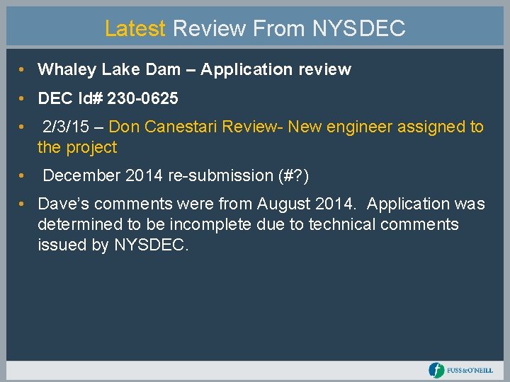 Latest Review From NYSDEC • Whaley Lake Dam – Application review • DEC Id#