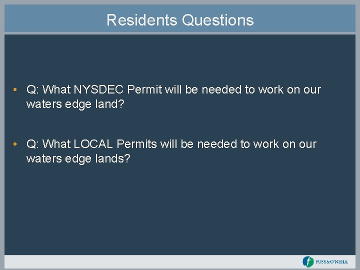 Residents Questions • Q: What NYSDEC Permit will be needed to work on our