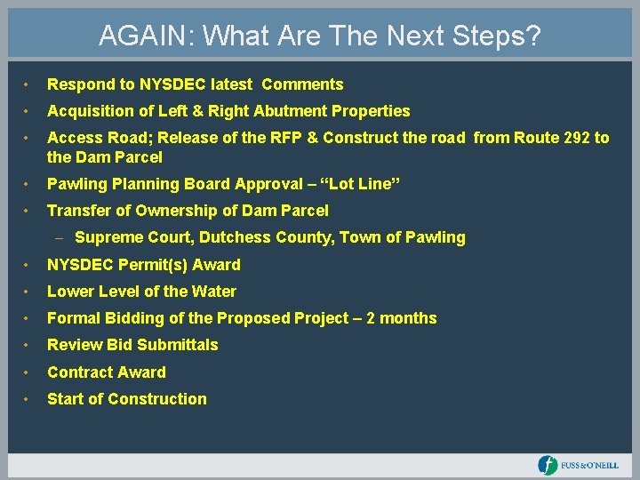 AGAIN: What Are The Next Steps? • Respond to NYSDEC latest Comments • Acquisition