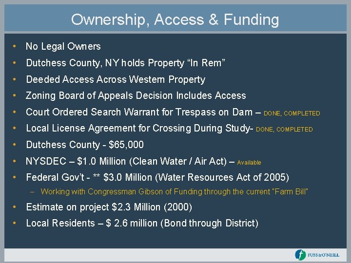 Ownership, Access & Funding • No Legal Owners • Dutchess County, NY holds Property