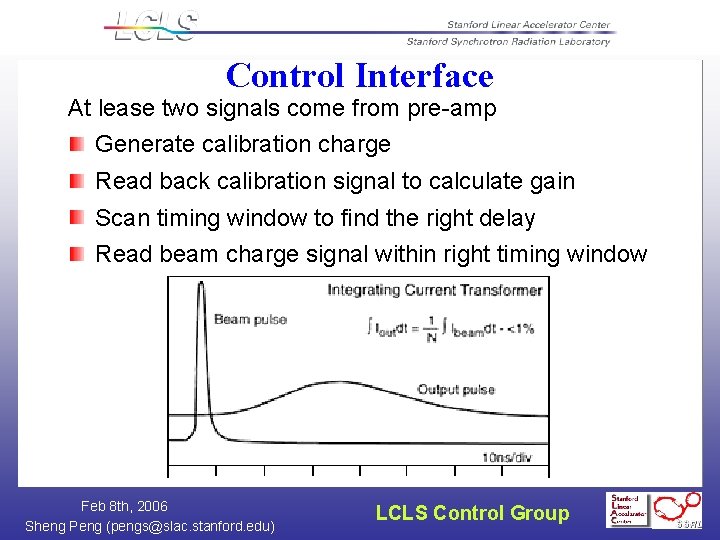 Control Interface At lease two signals come from pre-amp Generate calibration charge Read back