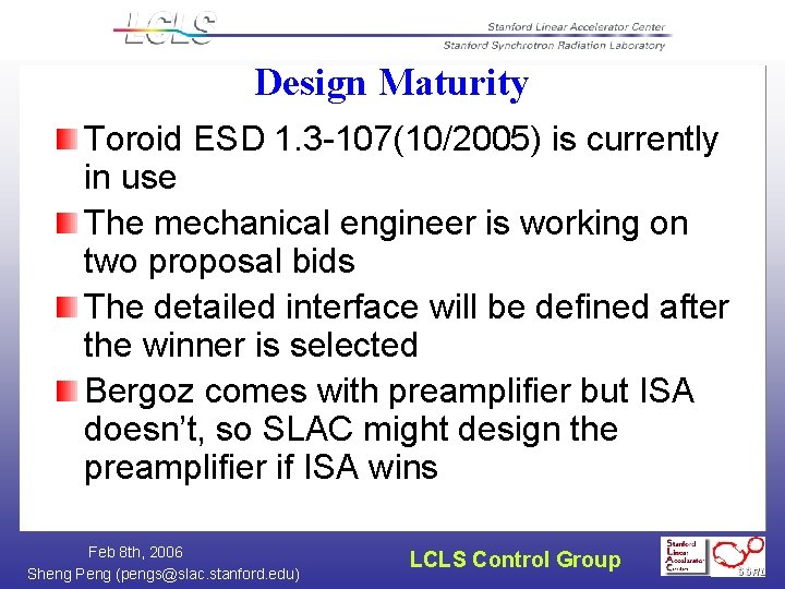 Design Maturity Toroid ESD 1. 3 -107(10/2005) is currently in use The mechanical engineer